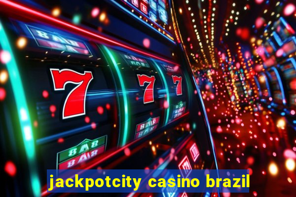 jackpotcity casino brazil